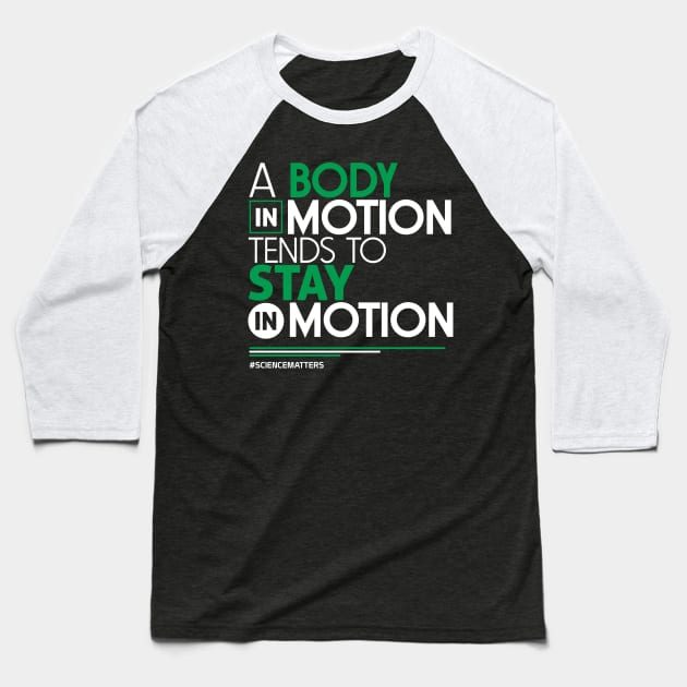 March for Science T-Shirt: A Body in Motion Baseball T-Shirt by Boots